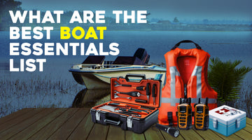 What Are the Best Boat Essentials List